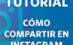 Cómo compartir en Instagram